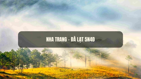 Nha Trang - Đà Lạt 5N4Đ