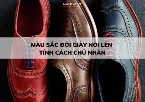 Màu sắc đôi giày nói lên tính cách chủ nhân