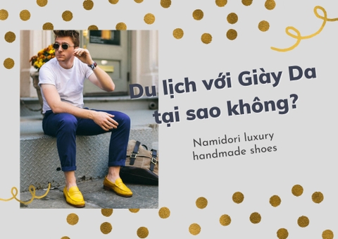 Du lịch với Giày Da tại sao không?