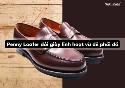 Penny Loafer đôi giày linh hoạt và dễ phối đồ