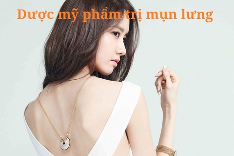 Dược mỹ phẩm trị mụn lưng hiệu quả nhất quả đất