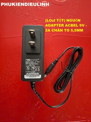 (LOẠI TỐT) NGUỒN ADAPTER ACBEL 9V - 2A CHÂN TO 5,5MM