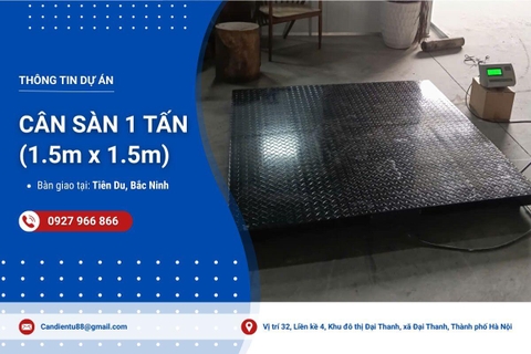 Bàn giao cân sàn điện tử 1 tấn (1.5mx1.5m) tại Tiên Du, Bắc Ninh