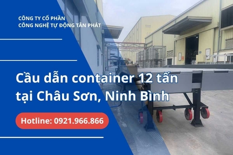 CẦU DẪN CONTAINER 12 TẤN TẠI NINH BÌNH | THIẾT BỊ NÂNG HẠ KHO BÃI