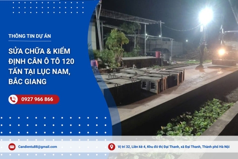 Sửa chữa và kiểm định cân ô tô 120 tấn tại Lục Nam, Bắc Giang