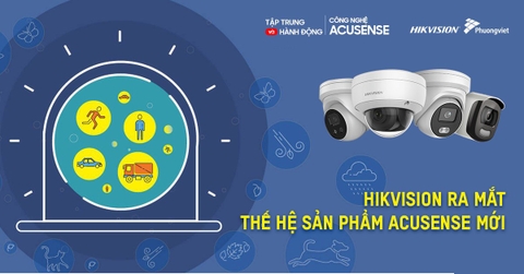 HIKVISION ra mắt thế hệ sản phẩm AcuSense mới