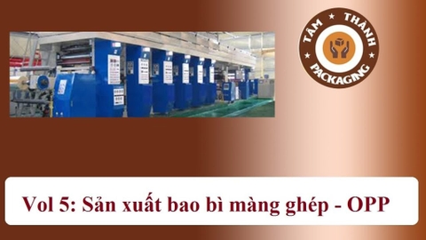 Vol 5: Bao Bì Tâm Thành giới thiệu dây chuyền in OPP - ghép-chia