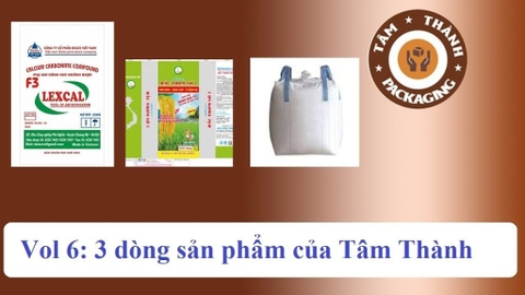 Vol 6: BAO BI TAM THANH- nhà sản xuất và cung cấp bao bì chuyên nghiệp - 3 dòng sản phẩm chính