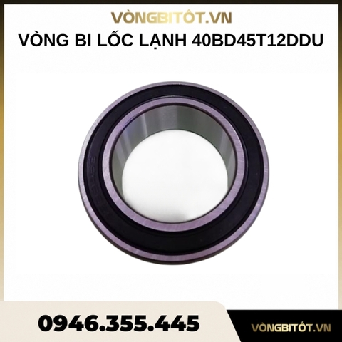 Vòng bi lốc lạnh 40BD45T12DDU