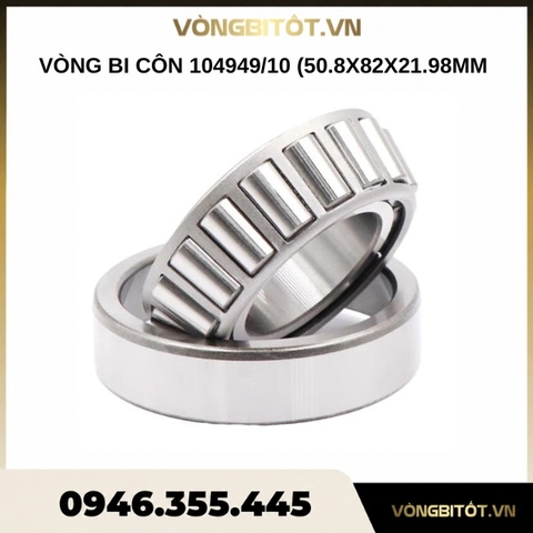 Vòng bi côn 104949/10 (50.8x82x21.98mm)