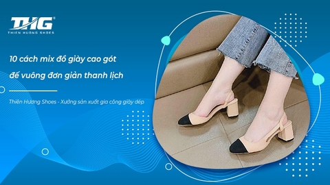 10+ cách mix đồ giày cao gót đế vuông đơn giản thanh lịch