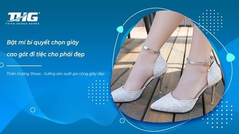 Bật mí bí quyết chọn giày cao gót đi tiệc cho phái đẹp