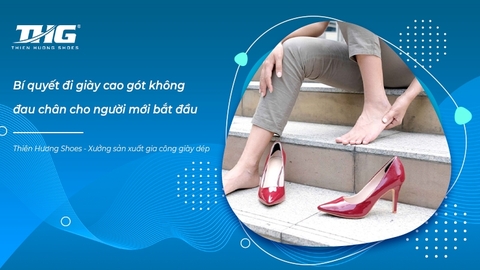 Bí quyết đi giày cao gót không đau chân cho người mới bắt đầu