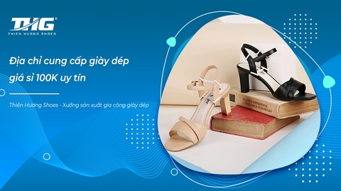 Bạn có thể tìm nguồn cung cấp giày cao gót giá rẻ 100k ở đâu?