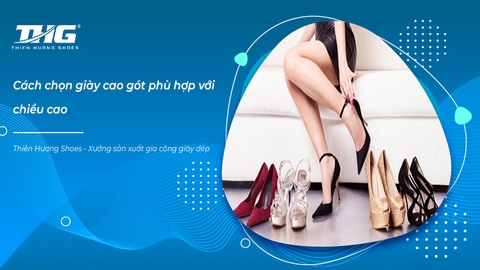 Cách chọn giày cao gót phù hợp với chiều cao chuẩn xác nhất