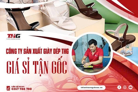 CÔNG TY SẢN XUẤT GIÀY DÉP THG - GIÁ SỈ TẬN GỐC