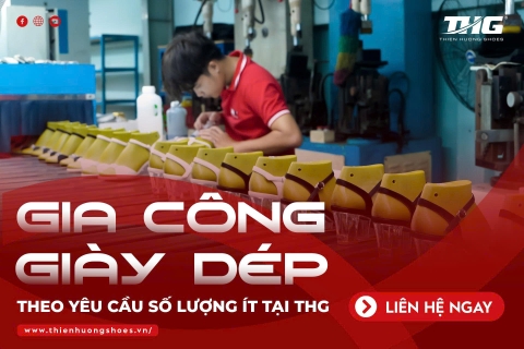 GIA CÔNG GIÀY DÉP THEO YÊU CẦU SỐ LƯỢNG ÍT TẠI THG