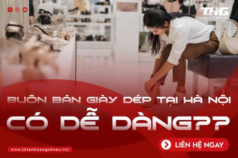 BUÔN BÁN GIÀY DÉP TẠI HÀ NỘI CÓ DỄ DÀNG?