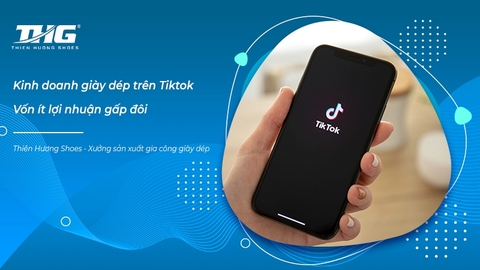 Kinh doanh giày dép trên tiktok - Vốn ít lợi nhuận gấp đôi