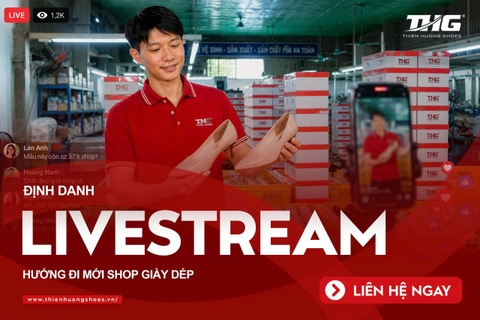 ĐỊNH DANH LIVESTREAM: HƯỚNG ĐI MỚI SHOP GIÀY DÉP