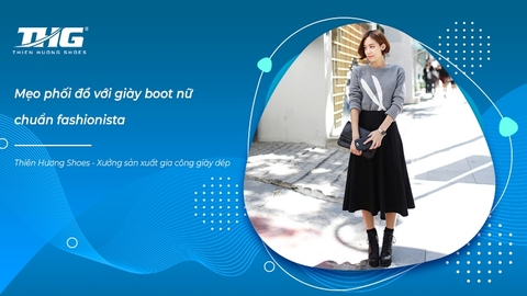 Mẹo phối đồ với giày boot nữ chuẩn fashionista