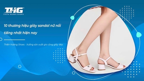 10 thương hiệu giày sandal nữ nổi tiếng nhất hiện nay
