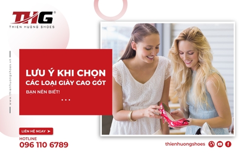 LƯU Ý KHI CHỌN CÁC LOẠI GIÀY CAO GÓT BẠN NÊN BIẾT