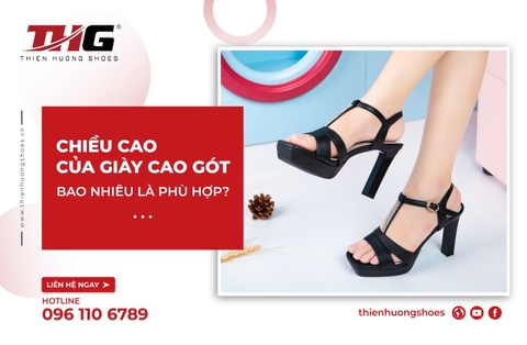 CHIỀU CAO CỦA GIÀY CAO GÓT BAO NHIÊU LÀ PHÙ HỢP? 