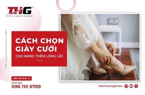 CÁCH CHỌN GIÀY CƯỚI CHO NÀNG THÊM LỘNG LẪY