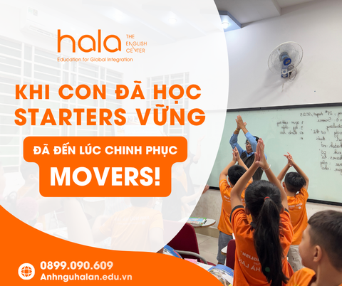 KHI TRẺ HỌC STARTERS VỮNG, ĐÃ ĐẾN LÚC CHINH PHỤC CAMBRIDGE MOVERS