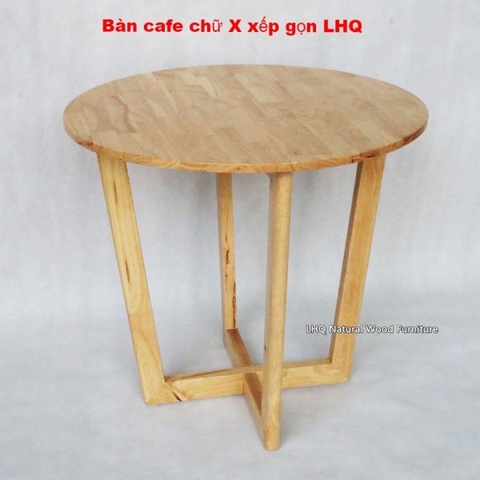 Bàn cafe gỗ, Chân chữ X, Mặt tròn 80, Thiết kế xếp gọn, Sử dụng tốt