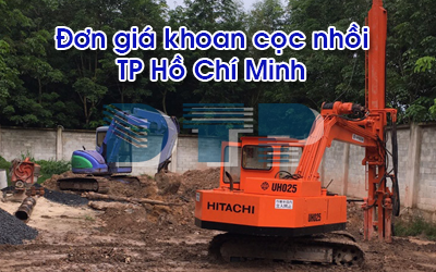 Giá khoan cọc nhồi tại TP Hồ Chí Minh - cọc khoan nhồi mini giá rẻ