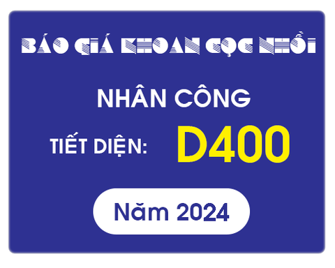 Báo giá thi công cọc nhồi cọc D400 (khoan nhân công)