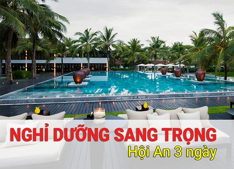 Du Lịch Nghỉ Dưỡng Sang Trọng Hội An 3 Ngày