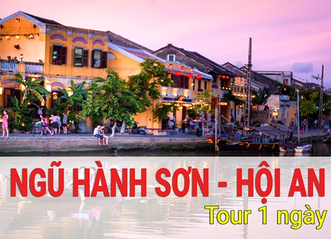 Du Lịch Ngũ Hành Sơn - Hội An 1 Ngày