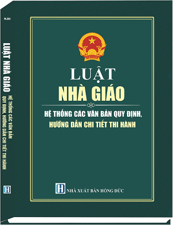 Sách Luật Nhà Giáo - Hệ Thống Các Văn Bản Quy Định, Hướng Dẫn Chi Tiết Thi Hành