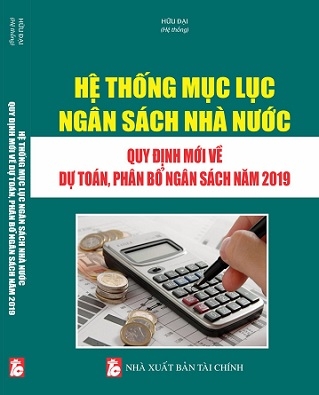 Hệ thống Mục lục ngân sách nhà nước Quy định mới về dự toán, phân bổ ngân sách năm 2019.