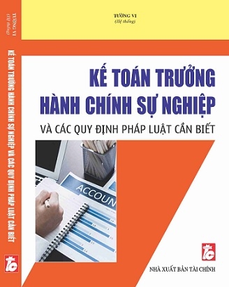 Sách Kế Toán Trưởng Hành Chính Sự Nghiệp Và Các Quy Định Pháp Luật Cần Biết.