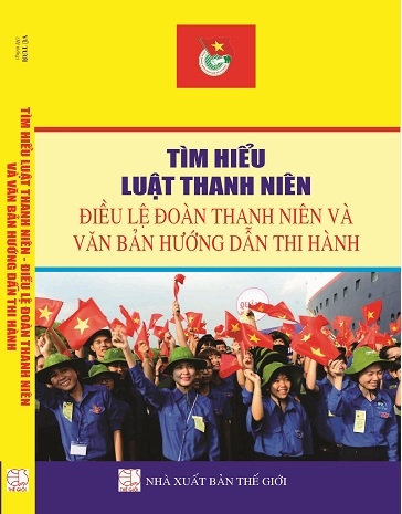 Sách Tìm hiểu luật thanh niên - điều lệ đoàn thanh niên và văn bản hướng dẫn thi hành.