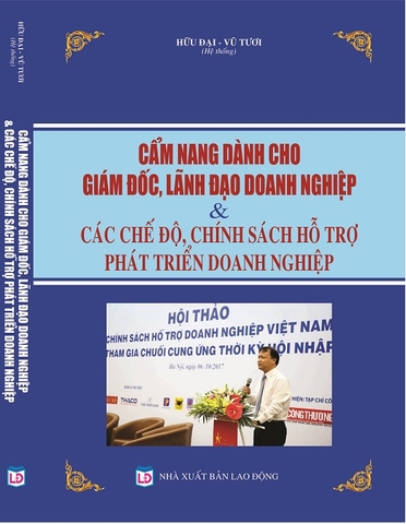 CẨM NANG DÀNH CHO GIÁM ĐỐC, LÃNH ĐẠO DOANH NGHIỆP & CÁC CHẾ ĐỘ, CHÍNH SÁCH HỖ TRỢ PHÁT TRIỂN DOANH NGHIỆP