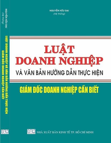 LUẬT DOANH NGHIỆP VÀ VĂN BẢN HƯỚNG DẪN THỰC HIỆN – GIÁM ĐỐC DOANH NGHIỆP CẦN BIẾT