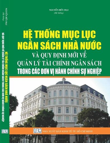 HỆ THỐNG MỤC LỤC NGÂN SÁCH NHÀ NƯỚC VÀ QUY ĐỊNH MỚI VỀ QUẢN LÝ TÀI CHÍNH NGÂN SÁCH TRONG CÁC ĐƠN VỊ HÀNH CHÍNH SỰ NGHIỆP