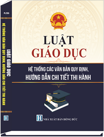 Luật Giáo Dục - Hệ Thống Văn Bản Quy Định, Hướng Dẫn Chi Tiết Thi Hành