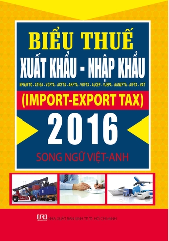 DANH MỤC BIỂU THUẾ XUẤT KHẨU, NHẬP KHẨU 2016