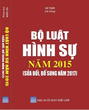 BỘ LUẬT HÌNH SỰ NĂM 2015 (SỬA ĐỔI, BỔ SUNG NĂM 2017).