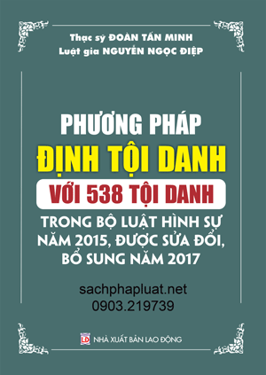 Phương pháp định tội danh với 538 tội danh trong Bộ luật Hình sự năm 2015, được sửa đổi, bổ sung năm 2017