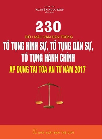 230 biểu mẫu văn bản trong Tố Tụng Hình Sự, Tố Tụng Dân Sự, Tố Tụng Hành Chính áp dụng tại Tòa án từ năm 2017
