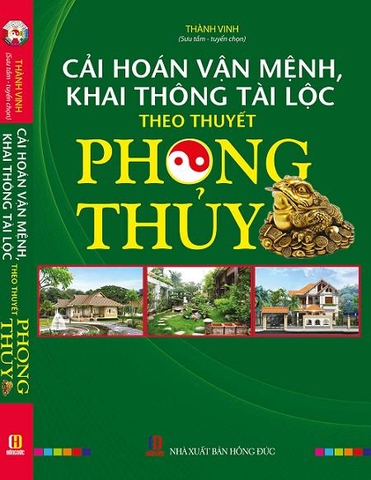 CẢI HOÁN VẬN MỆNH, KHAI THÔNG TÀI LỘC THEO THUYẾT PHONG THỦY