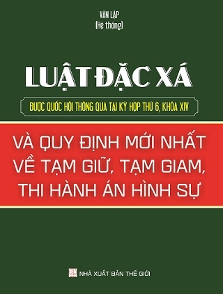 Sách Luật Đặc Xá Được Quốc Hội Thông Qua Tại Kỳ Họp Thứ 6 Quốc Hội Khóa XIV & Quy Định Mới Về Tạm Giữ, Tạm Giam, Thi Hành Án Hình Sự