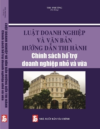 Sách Luật Doanh Nghiệp Và Văn Bản Hướng Dẫn Thi Hành Chính Sách Hỗ Trợ Doanh Nghiệp Nhỏ Và Vừa.